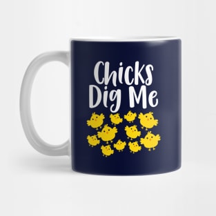 Chicks dig me Easter Humor Mug